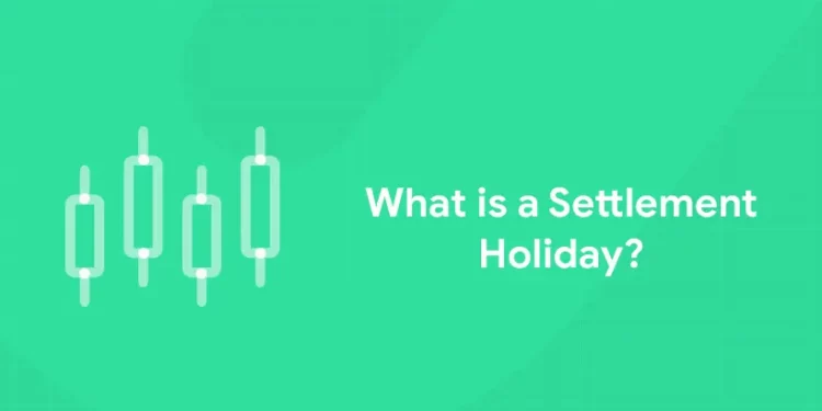 Settlement Holiday