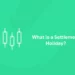 Settlement Holiday