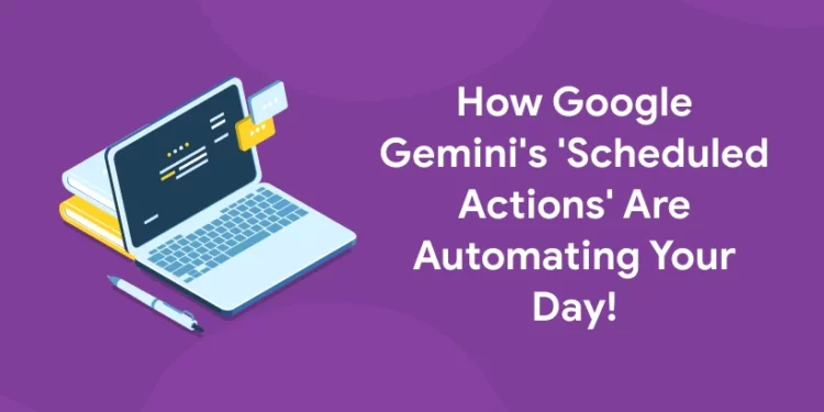 scheduled actions gemini