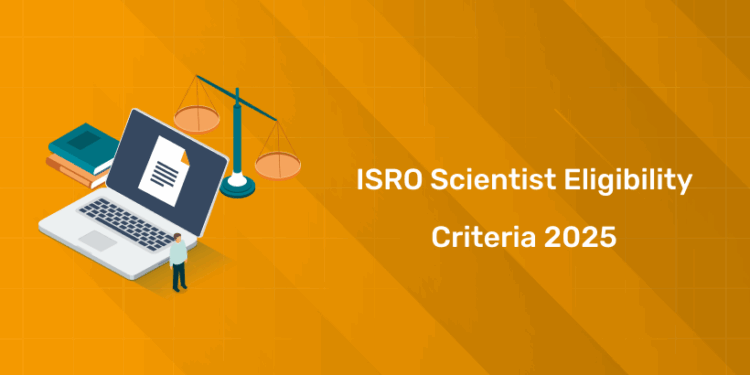 ISRO Scientist Eligibility Criteria 2025: