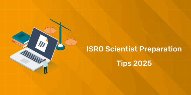 ISRO Scientist Preparation Tips 2025