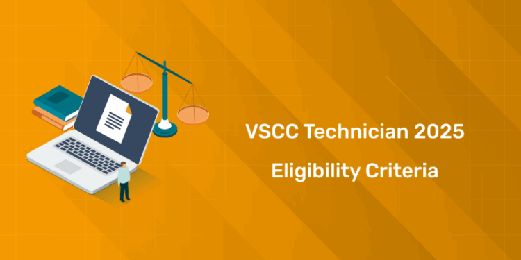 VSCC Technician 2025 Eligibility Criteria