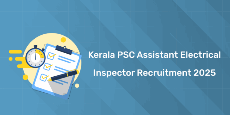 Kerala PSC Assistant Electrical Inspector Recruitment 2025: Notification PDF, Apply Now!