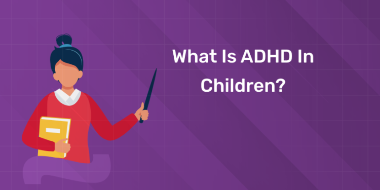 What is ADHD in Children?