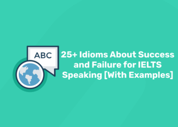25+ Idioms About Success and Failure for IELTS Speaking [With Examples]