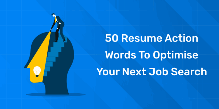 50 Resume Action Words to Optimise Your Next Job Search