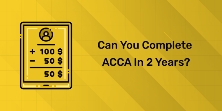 Can You Complete ACCA in 2 Years?