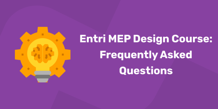 Entri MEP Design Course Frequently Asked Questions