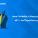 How to Write a Resume with No Experience