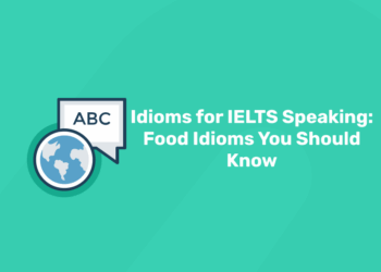 Idioms for IELTS Speaking Food Idioms You Should Know