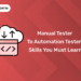 Manual Tester to Automation Tester Skills You Must Learn