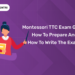 Montessori TTC Exam Guide How to Prepare and How to Write the Exam