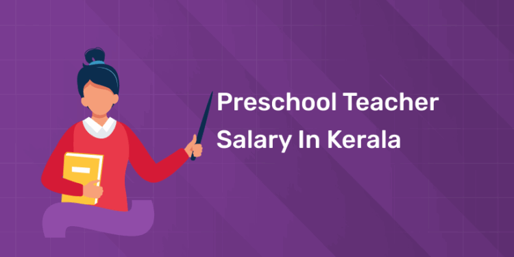 Preschool Teacher Salary in Kerala