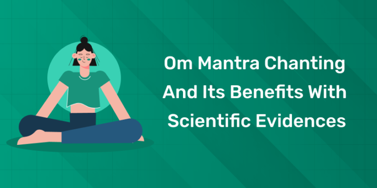Om Mantra Chanting and its Benefits with Scientific Evidences