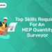 Top Skills Required for an MEP Quantity Surveyor
