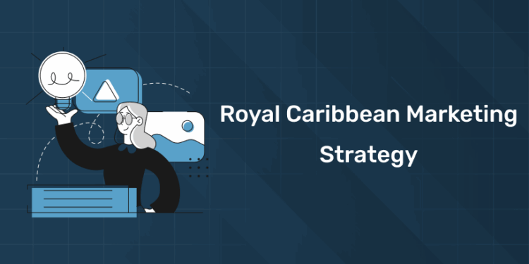 Royal Caribbean Marketing Strategy