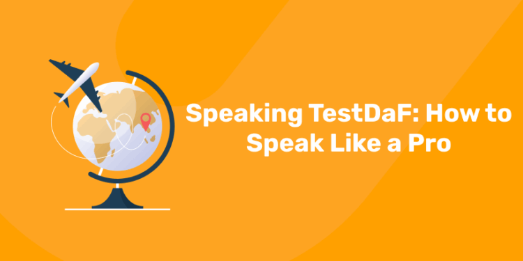 Speaking TestDaF How to Speak Like a Pro