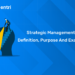 Strategic Management: Definition, Purpose and Example