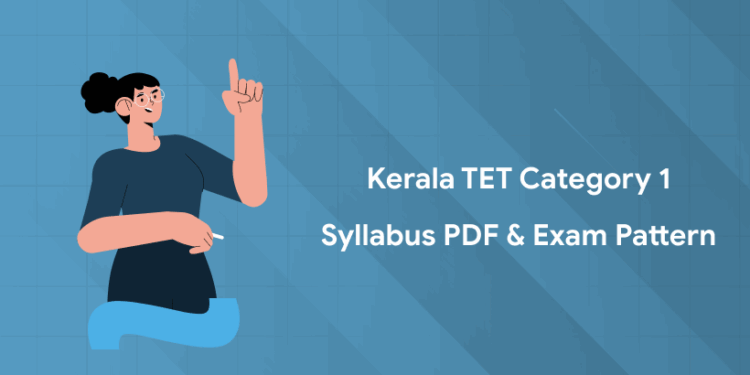 Kerala TET Category 1 Syllabus PDF & Exam Pattern