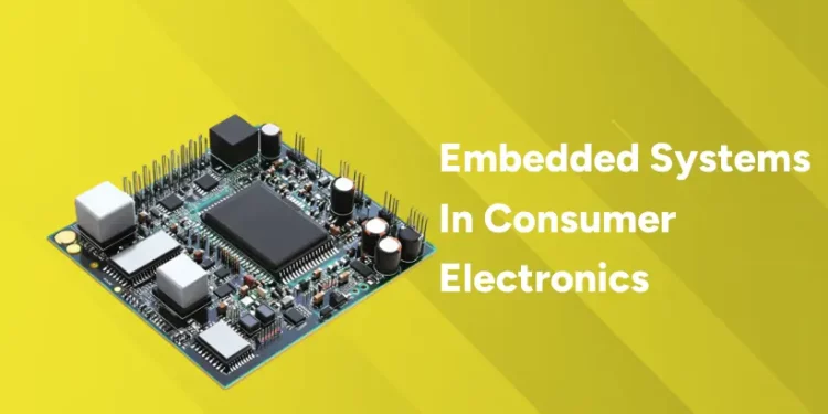 Embedded Systems In Consumer Electronics