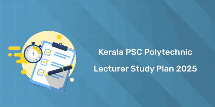 Kerala PSC Polytechnic Lecturer Study Plan 2025