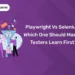 Playwright vs Selenium: Which One Should Manual Testers Learn First?
