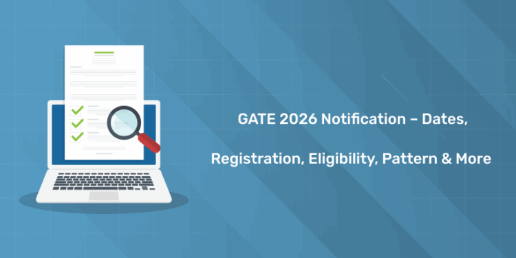 GATE 2026 Notification – Dates, Registration, Eligibility, Pattern & More