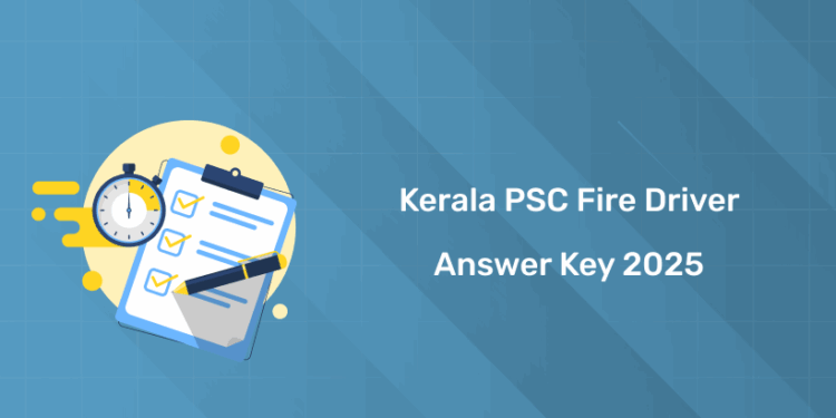 Kerala PSC Fire Driver Answer Key 2025 PDF Out