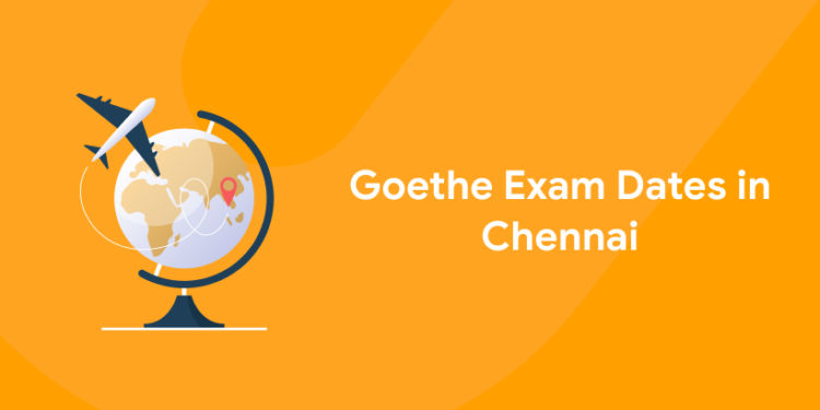 Goethe Exam Dates in Chennai