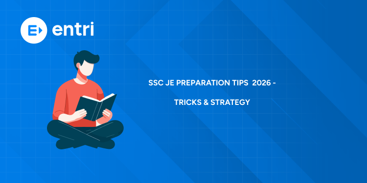SSC JE Preparation Tips 2026 - Tricks & Strategy Based on Latest Syllabus & Exam Pattern