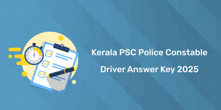 Kerala PSC Police Constable Driver Answer Key 2025 PDF Download