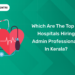 Which Are The Top 10 Hospitals Hiring Admin Professionals In Kerala?