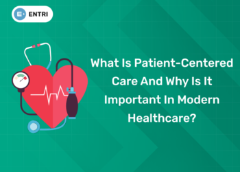 What Is Patient-Centered Care and Why Is It Important In Modern Healthcare?