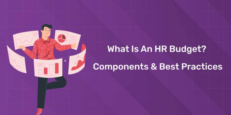 What Is an HR Budget Components & Best Practices
