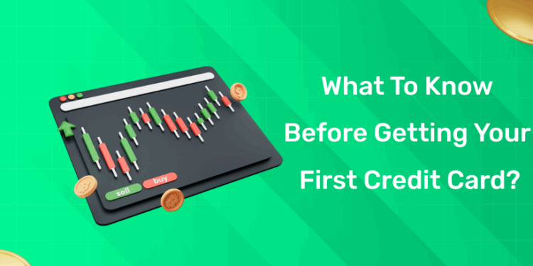 What to know before getting your first credit card