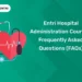 Entri Hospital Administration Course – Frequently Asked Questions (FAQs)
