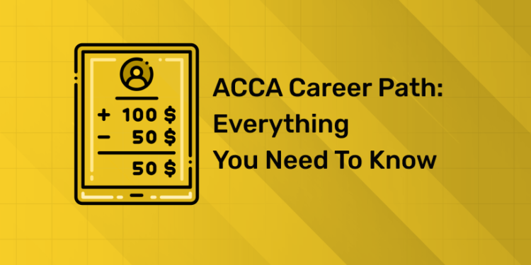 ACCA Career Path – Everything You Need to Know
