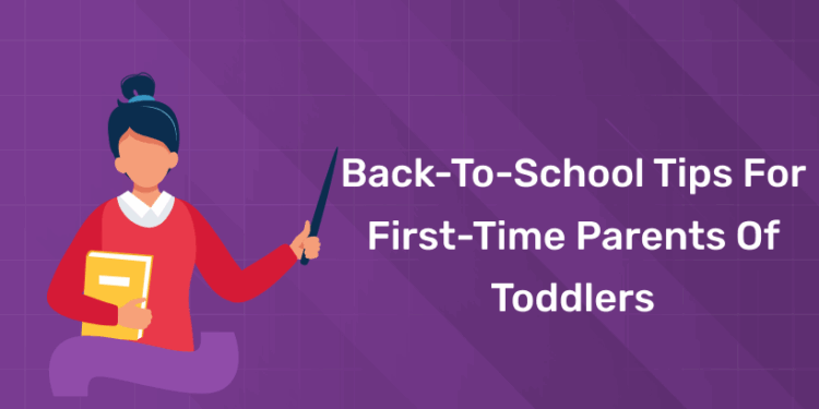 Back-to-School Tips for First-Time Parents of Toddlers