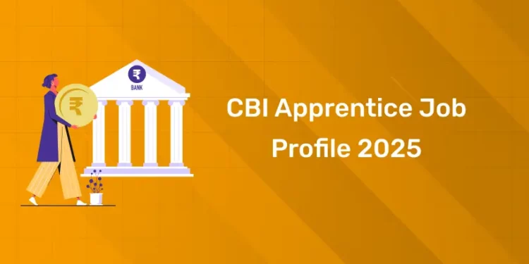 CBI Apprentice Job Profile 2025