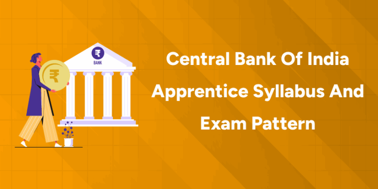 Central Bank of India Apprentice Syllabus and Exam Pattern