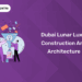 Dubai Lunar Luxe Construction and Architecture