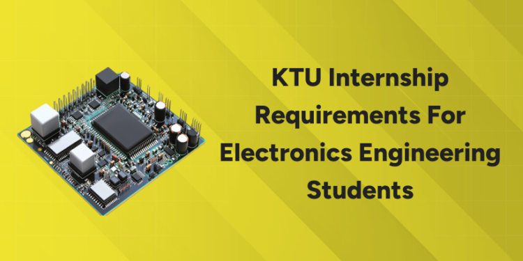 KTU Internship Requirements for Electronics Engineering Students