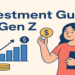 Investment Guide for Gen Z