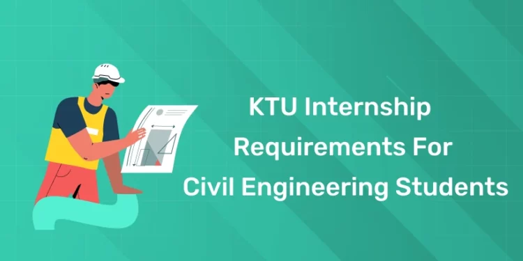 KTU Internship Requirements for Civil Engineering Students