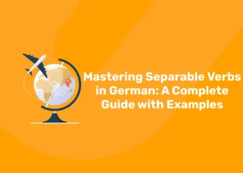 Mastering Separable Verbs in German A Complete Guide with Examples