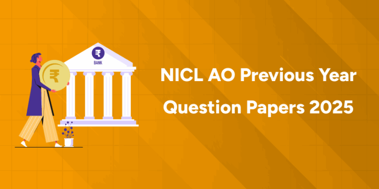 NICL AO Previous Year Question Papers 2025