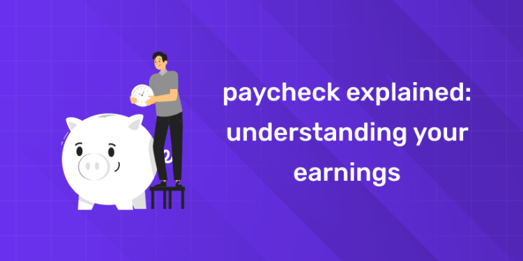 Paycheck Explained Understanding Your Earnings and How to Make the Most of Them