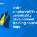 Entri Employability and Personality Development Training Course FAQ