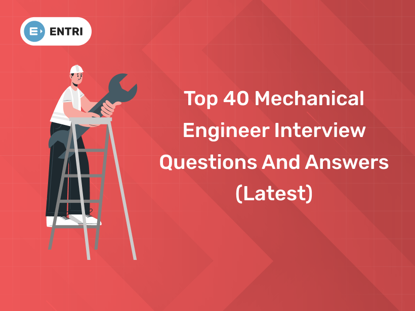 Top 40 Mechanical Engineer Interview Questions and Answers (Latest ...