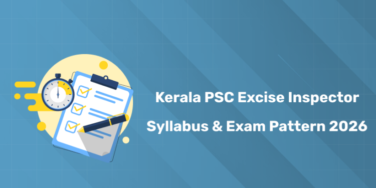 Kerala PSC Excise Inspector Syllabus & Exam Pattern 2026 PDF Download - Prelims & Mains